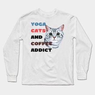 Yoga cats and coffee addict funny quote for yogi Long Sleeve T-Shirt